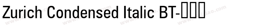 Zurich Condensed Italic BT字体转换
